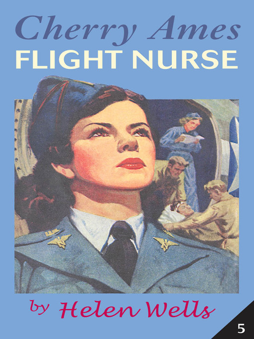 Title details for Cherry Ames, Flight Nurse by Helen Wells - Available